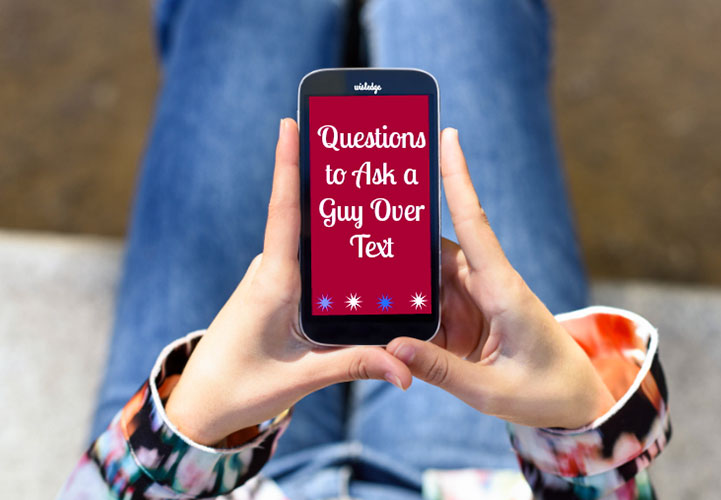Questions to Ask a Guy Over Text