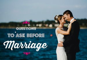 Questions to Ask Before Marriage